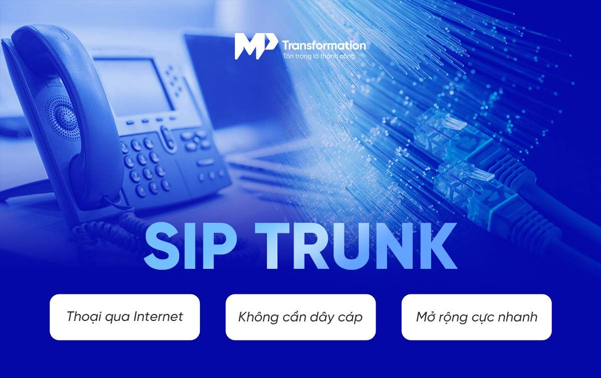 SIP Trunk là gì? Giải pháp thoại thông minh cho doanh nghiệp hiện đại