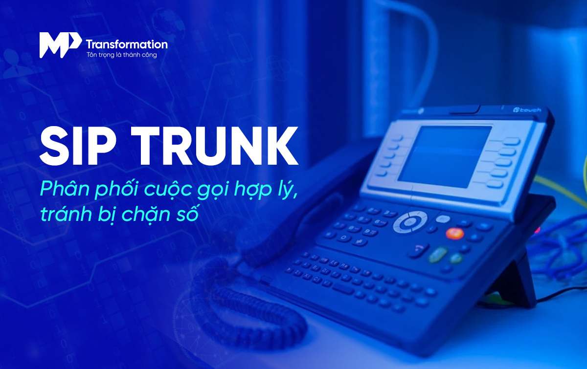Vì sao SIP Trunk giảm tới 60% rủi ro bị chặn?