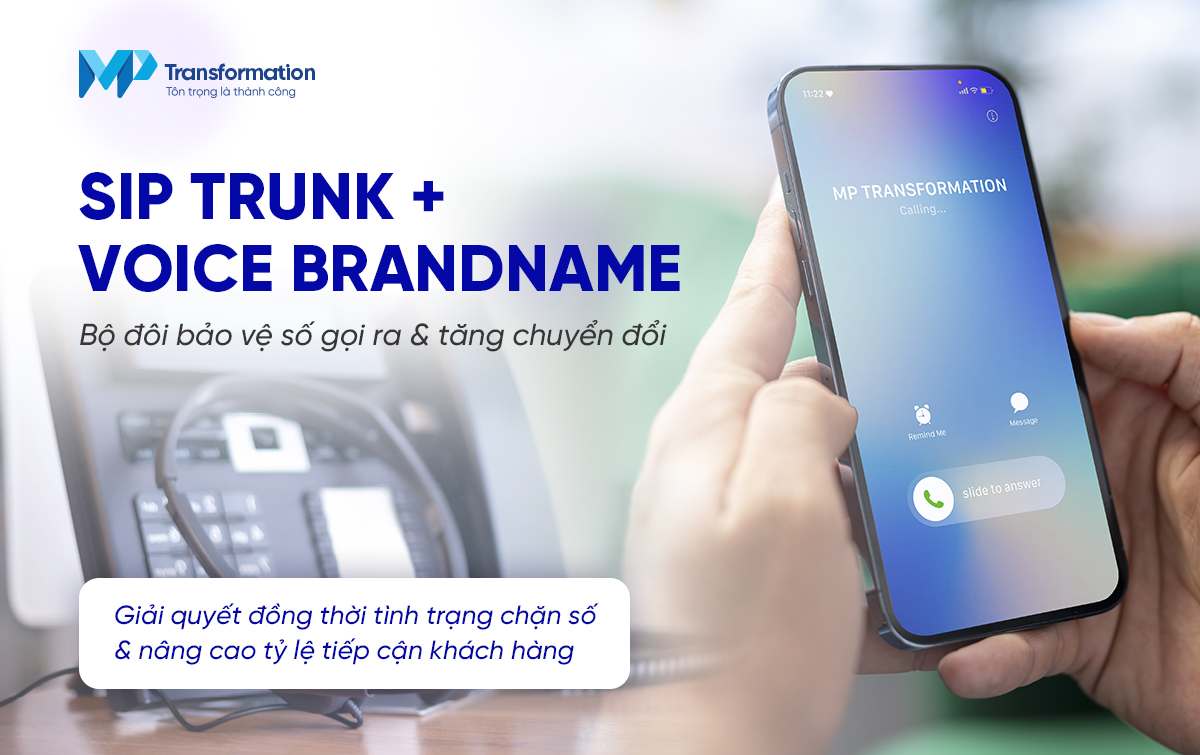 SIP Trunk kết hợp Voice Brandname – bộ đôi tránh chặn số, tăng tỷ lệ bắt máy