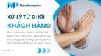 9+ kỹ năng xử lý từ chối của khách hàng hiệu quả trong mọi tình huống