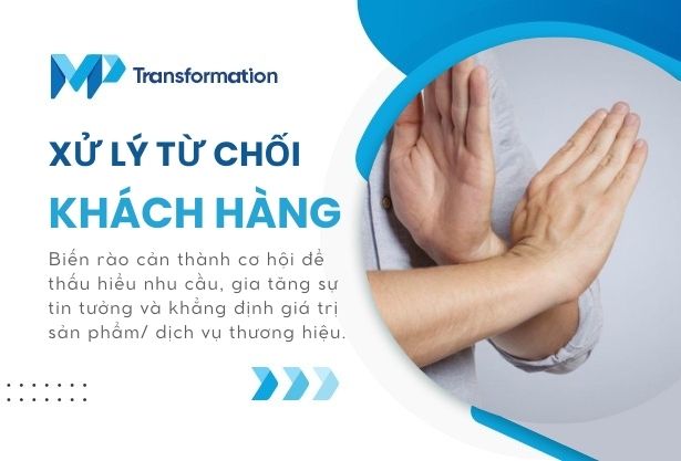 9+ kỹ năng xử lý từ chối của khách hàng hiệu quả trong mọi tình huống