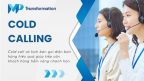 Cold Call là gì? Hướng dẫn xây dựng kịch bản gọi điện hiệu quả nhất