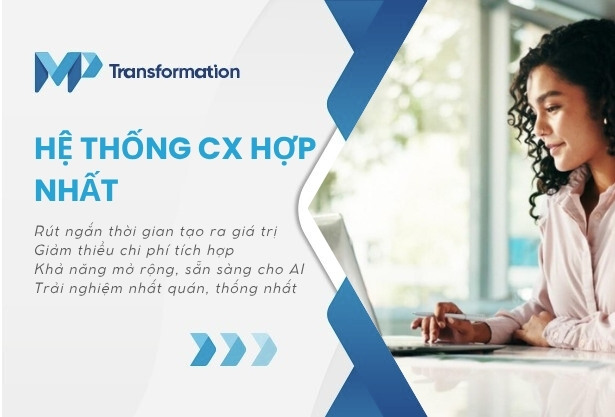 Hệ thống CX hợp nhất nâng cao trải nghiệm như thế nào?
