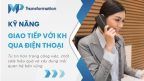 Kỹ năng giao tiếp qua điện thoại giúp thu hút khách hàng