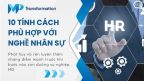 10 tính cách phù hợp với nghề nhân sự mà bạn cần biết