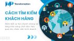 10 cách tìm kiếm khách hàng cho sale dễ áp dụng
