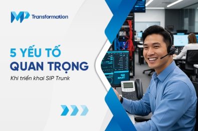 Checklist triển khai SIP Trunk: 5 yếu tố quan trọng