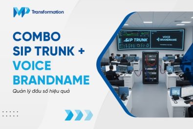 Combo SIP Trunk + Voice Brandname: Quản lý đầu số hiệu quả