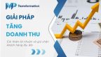 5 Giải pháp tăng doanh thu trong doanh nghiệp hiệu quả nhất