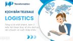 Top 3 mẫu kịch bản telesale logistics dễ thuyết phục nhất