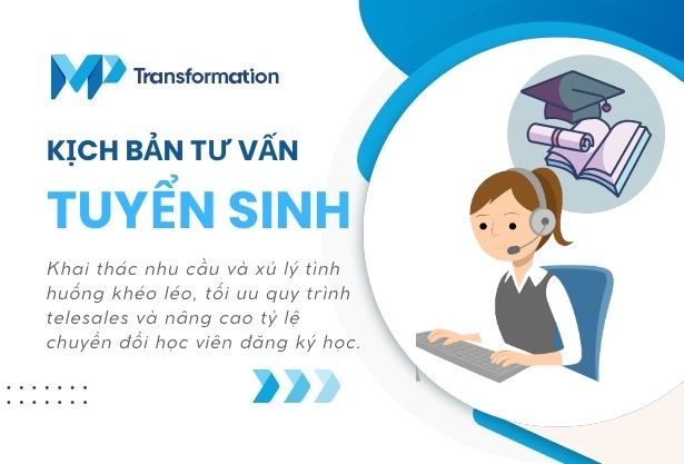 4 kịch bản tư vấn tuyển sinh giúp tăng tỷ lệ chốt học viên