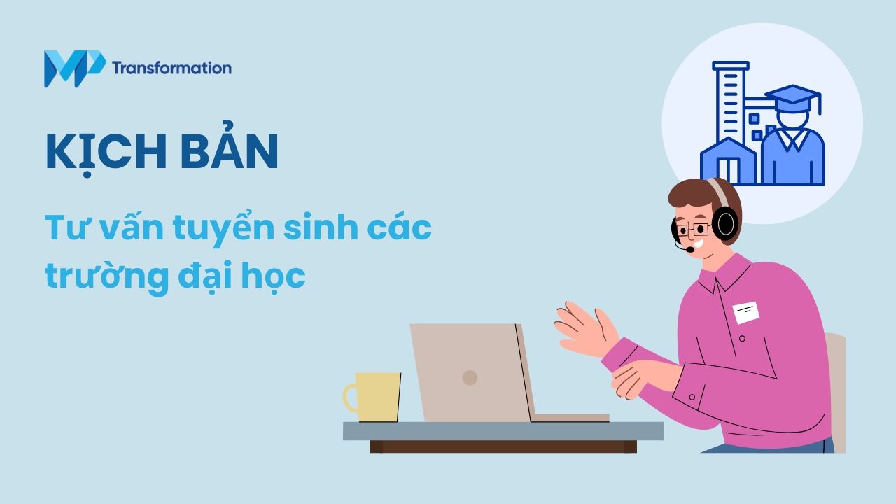 Kịch bản tư vấn tuyển sinh các trường đại học
