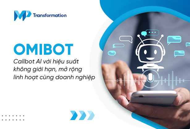 omibot callbot ai voi hieu suat khong gioi han 6