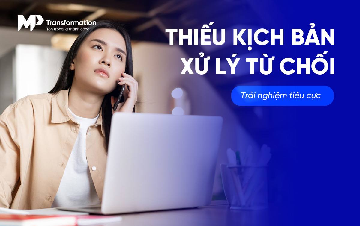 Không chuẩn bị kịch bản xử lý từ chối và phản ứng tiêu cực