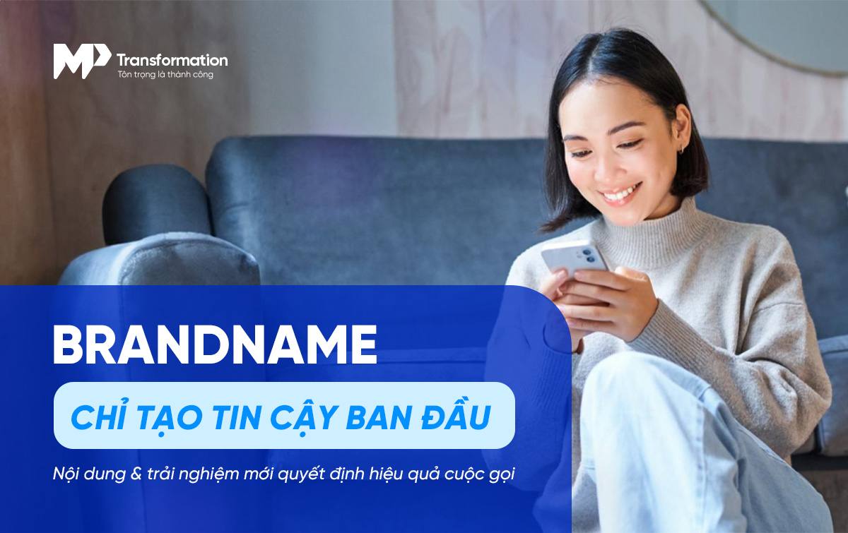 Nghĩ rằng chỉ cần hiển thị Brandname là khách hàng sẽ nghe máy