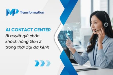 AI Contact Center - Bí quyết giữ chân khách hàng Gen Z