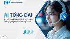 AI tổng đài – Xu hướng không thể đảo ngược trong kỷ nguyên tự động hóa