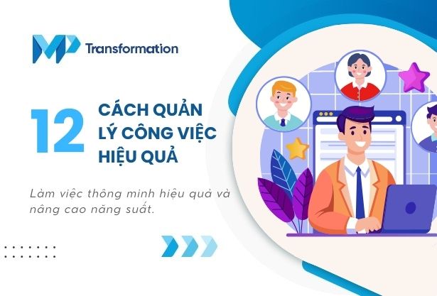 12 cách quản lý công việc hiệu quả tăng năng suất vượt trội