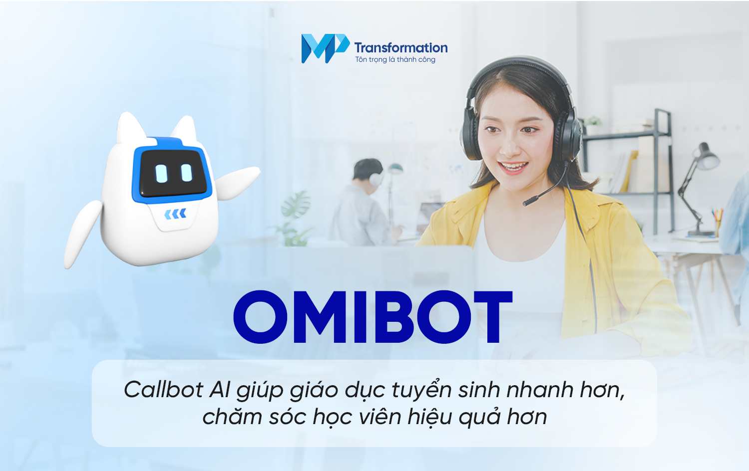 Giới thiệu OmiBot – Callbot AI phù hợp nhất cho giáo dục Giới thiệu OmiBot – Callbot AI phù hợp nhất cho giáo dục