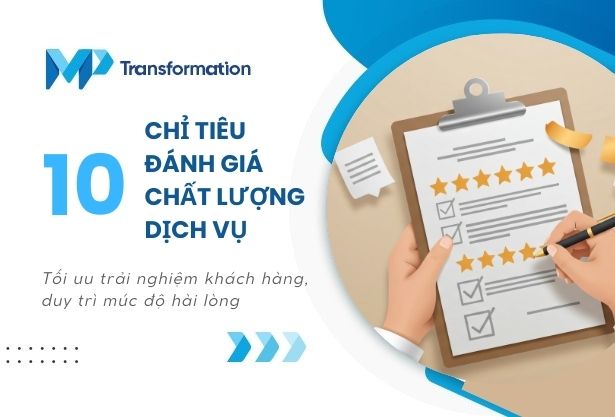 10 chỉ tiêu đánh giá chất lượng dịch vụ quan trọng nhất