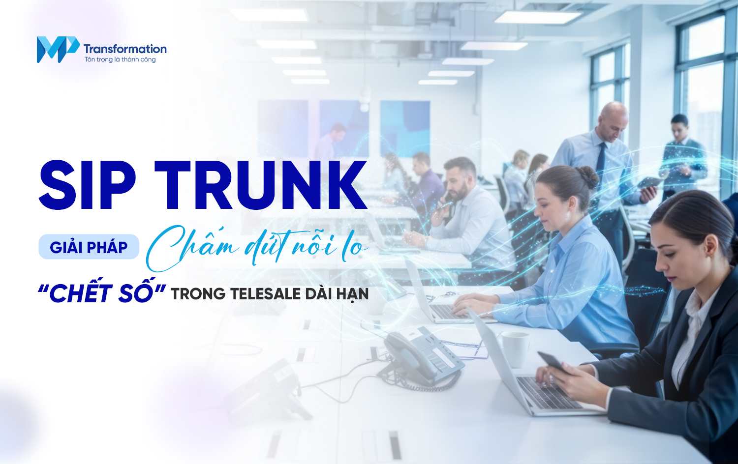 Bài toán “chết số” trong chiến dịch telesale dài Bài toán “chết số” trong chiến dịch telesale dài