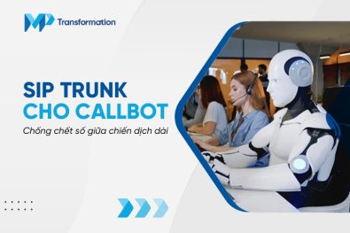 SIP Trunk cho callbot: chống chết số giữa chiến dịch dài