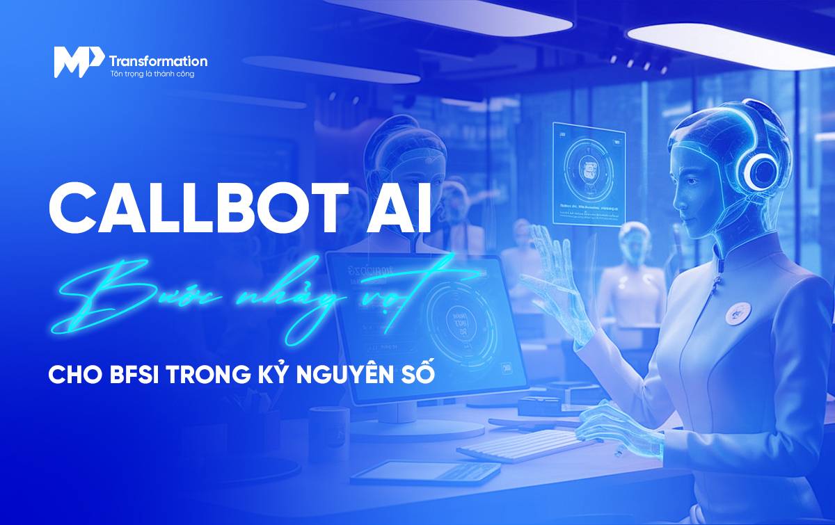 Callbot AI: Giải pháp đột phá cho BFSI trong kỷ nguyên số