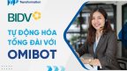 Tự động hóa tổng đài BIDV với OmiBot