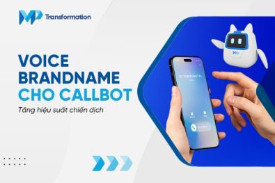 Voice Brandname cho Callbot – Tăng hiệu suất chiến dịch