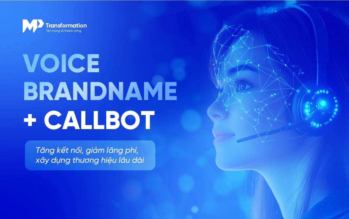Lợi ích chiến lược khi tích hợp Voice Brandname vào Callbot