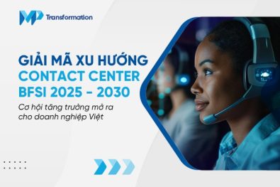 Giải mã xu hướng Contact Center BFSI 2025 - 2030