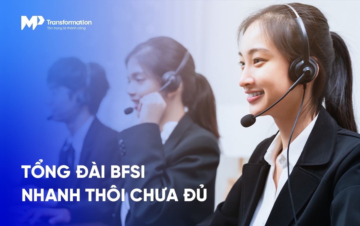 Vì sao hiệu suất tổng đài là bài toán quản trị cấp lãnh đạo trong BFSI
