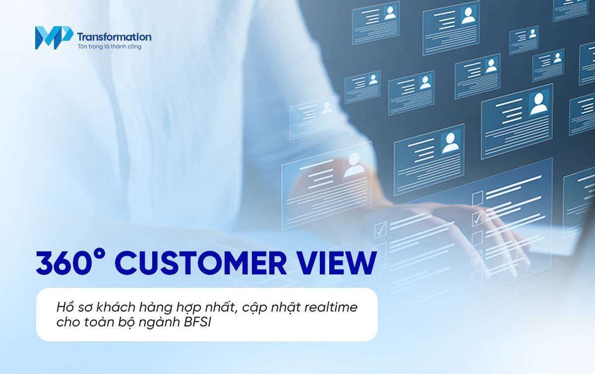 360° Customer View là gì và vì sao BFSI bắt buộc phải có?