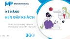 Cải thiện kỹ năng hẹn gặp khách hàng để tăng doanh số