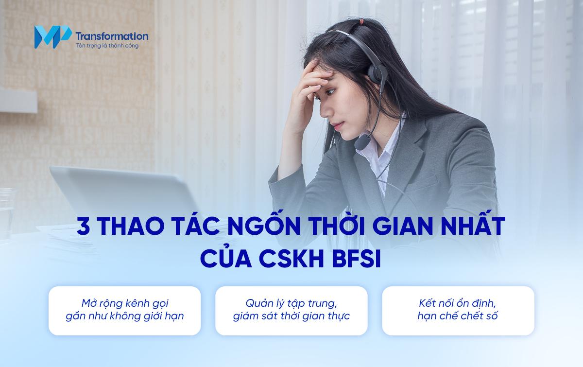Những thao tác tốn thời gian nhất trong CSKH BFSI