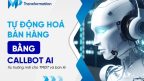 Tự động hóa bán hàng bằng Callbot AI cho TMĐT và bán lẻ