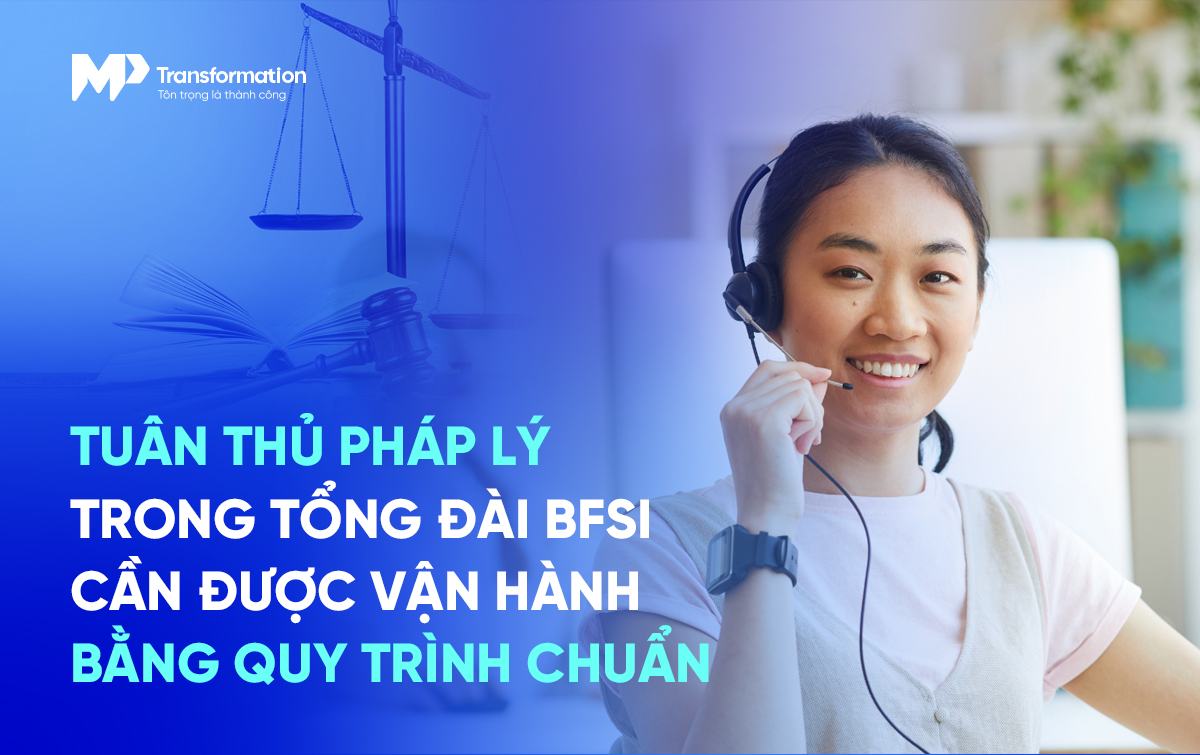Quy trình chuẩn đảm bảo tuân thủ pháp lý trong cuộc gọi CSKH BFSI