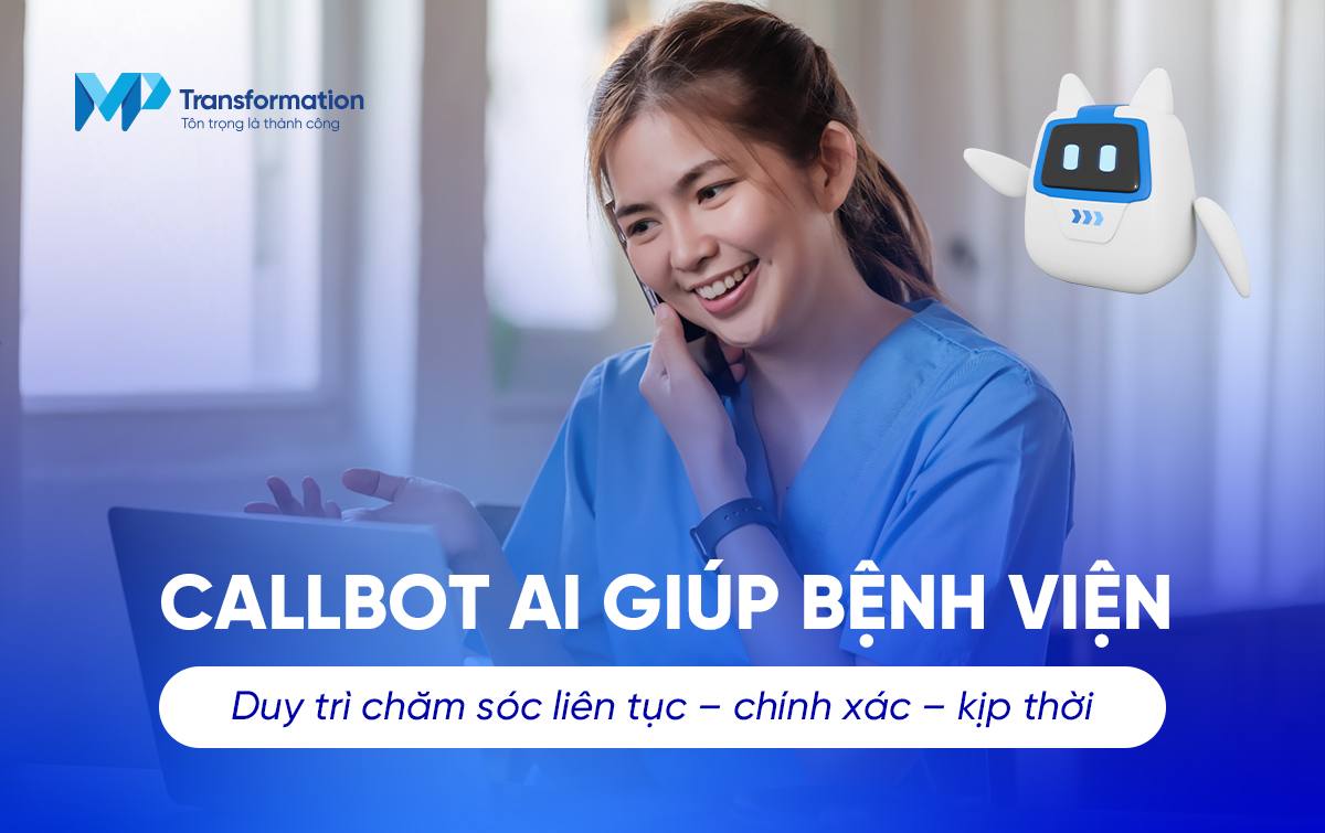 Callbot AI là gì và vì sao quan trọng với ngành y tế Callbot AI là gì và vì sao quan trọng với ngành y tế
