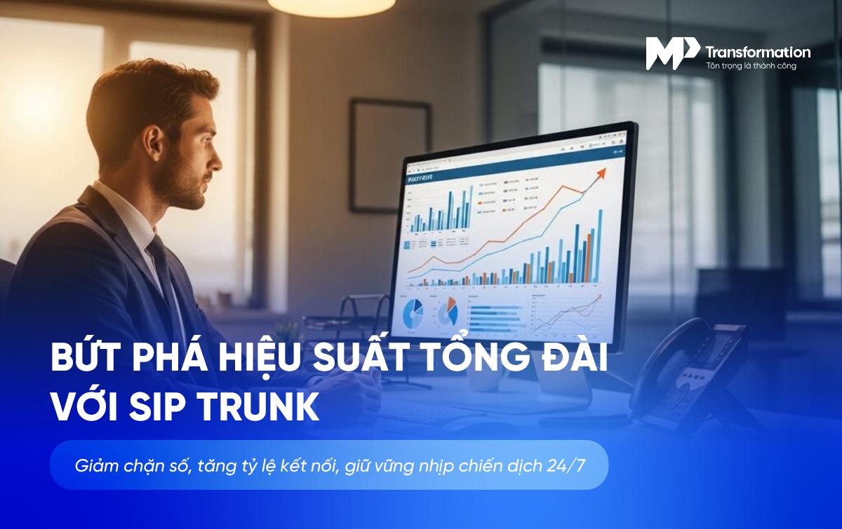 SIP Trunk – Giải pháp giảm chặn số và cải thiện kết nối