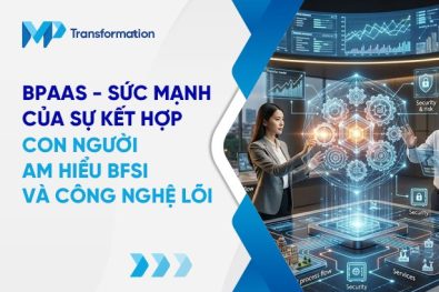 BPaaS - Sự kết hợp Con người am hiểu BFSI và Công nghệ lõi