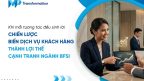 Biến dịch vụ khách hàng thành lợi thế cạnh tranh ngành BFSI