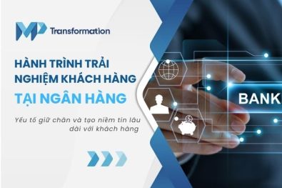 Tối ưu hành trình trải nghiệm khách hàng ngân hàng trong thời đại số