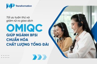 OmiQC giúp ngành BFSI chuẩn hóa chất lượng tổng đài