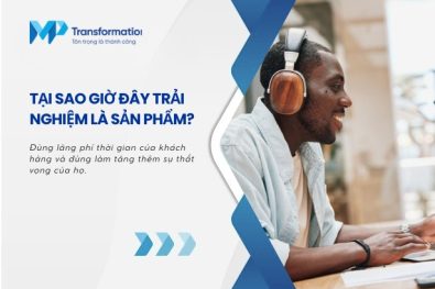 Nền kinh tế trải nghiệm: Tại sao trải nghiệm là sản phẩm