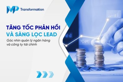 Tăng tốc phản hồi và sàng lọc lead ngành tài chính ngân hàng