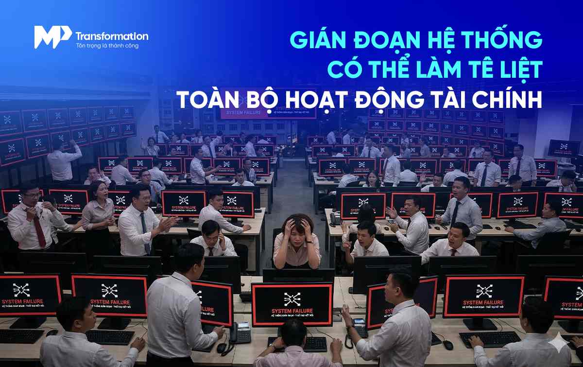 Nỗi ám ảnh mang tên “Gián đoạn hệ thống” trong ngành tài chính