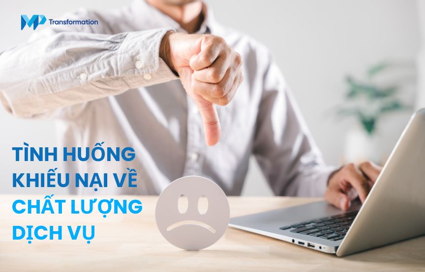 Tình huống khiếu nại về chất lượng dịch vụ và trải nghiệm