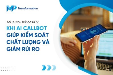 Tối ưu thu hồi nợ BFSI cùng AI Callbot