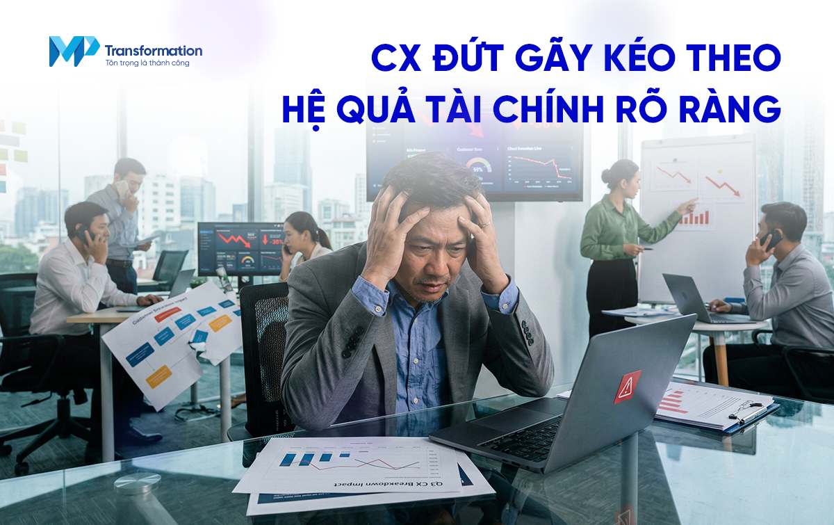 Điểm nghẽn tăng trưởng khi trải nghiệm khách hàng bị đứt gãy