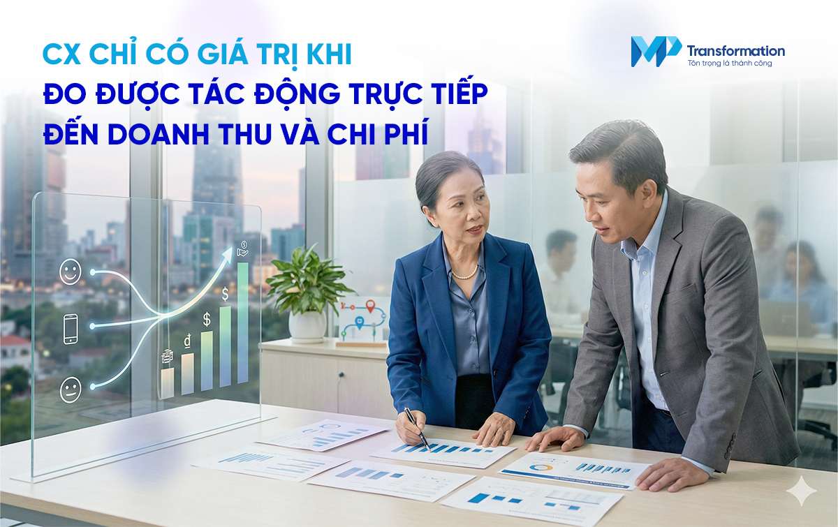 Minh bạch hóa dữ liệu CX – Khi chỉ số trải nghiệm chuyển hóa thành giá trị kinh doanh